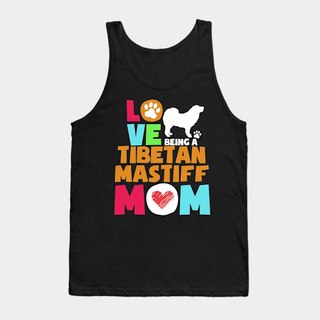 Love being a tibetan mastiff mom tshirt best tibetan mastiff Tank Top by adrinalanmaji